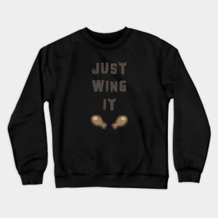 Just Wing It Crewneck Sweatshirt